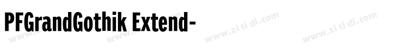 PFGrandGothik Extend字体转换 PFGrandGothik Extend字体转换
